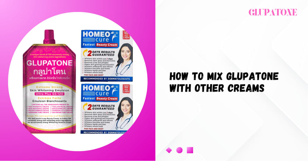 How to Mix Glupatone with Other Creams