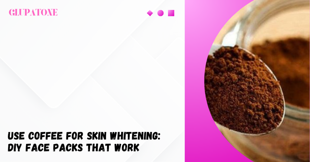Use Coffee for Skin Whitening DIY Face Packs That Work